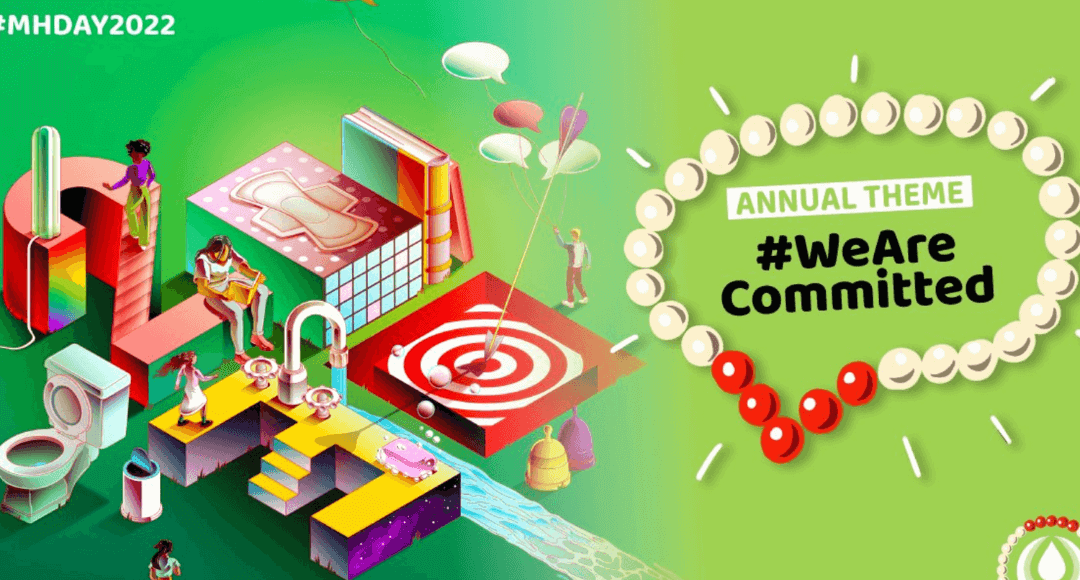 Menstrual Health Day 2022 #WeAreCommitted